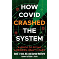 How Covid Crashed the System: A Guide to Fixing American Health Care