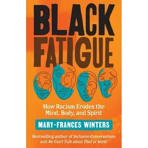 Black Fatigue: How Racism Erodes the Mind, Body, and Spirit