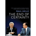 The End of Certainty: Power, Politics & Business in Australia