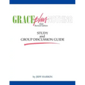 Grace Plus Nothing Study and Group Discussion Guide