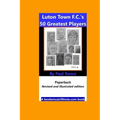 Luton Town F.C.'s 50 Greatest Players