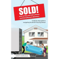 Sold!: How to Buy and Sell a Home, and Everything In Between