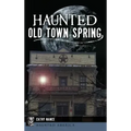 Haunted Old Town Spring