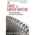 The Elements of Narrative Nonfiction: How to Write & Sell the Novel of True Events