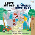 I Love My Dad Ti voglio bene, papà: English Italian Bilingual Book