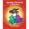 Zaydo Potato: A Muslim Superhero: Zaydo Potato: A Muslim Superhero