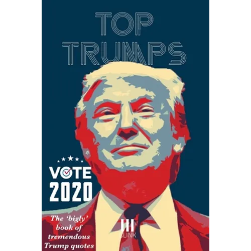 Top Trumps: The "Bigly" Book of Tremendous Trump Quotes