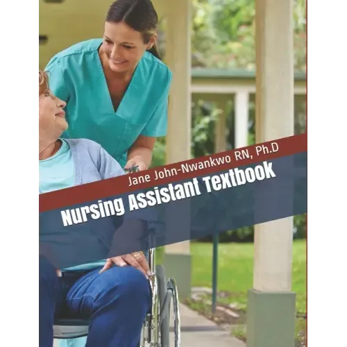 Nursing Assistant Textbook: Senior Care Principles for the CNA