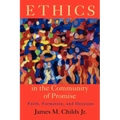 Ethics in the Community of Promise: Faith, Formation, and Decision, Second Edition