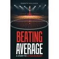 Beating Average: A Story to Extraordinary