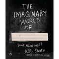 The Imaginary World Of...