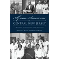 African Americans of Central New Jersey: A History of Harmony and Hostility