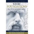 Stoic Foundations: Epictetus' Discourses Book 1