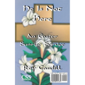 Funeral Service for Jesus & He is Not Here: A Service for Good Friday/An Easter Sunrise Service