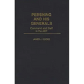 Pershing and His Generals: Command and Staff in the Aef