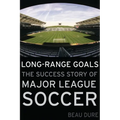Long-Range Goals: The Success Story of Major League Soccer