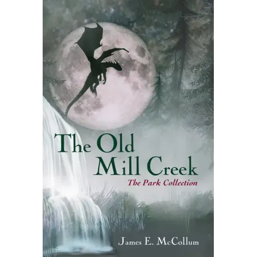 The Old Mill Creek: The Park Collection