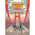 Science Comics: Bridges: Engineering Masterpieces