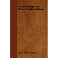 Cowboy Songs And Other Frontier Ballads