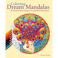 Coloring Dream Mandalas: 30 Hand-Drawn Designs for Mindful Relaxation