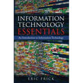 Information Technology Essentials: An Introduction to Information Technology