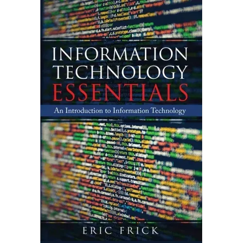 Information Technology Essentials: An Introduction to Information Technology