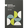 Word and Sacrament: Ancient Traditions for Modern Church Planting