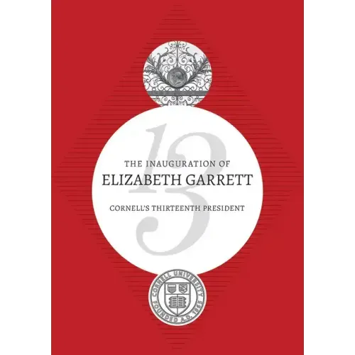 The Inauguration of Elizabeth Garrett: Cornell's Thirteenth President