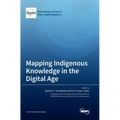 Mapping Indigenous Knowledge in the Digital Age