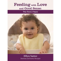 Feeding with Love and Good Sense: The First Two Years 2020