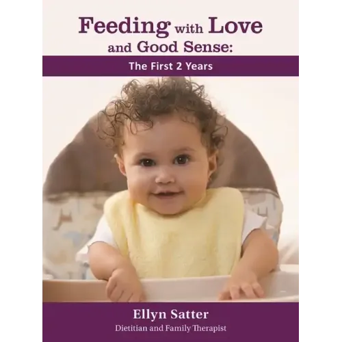 Feeding with Love and Good Sense: The First Two Years 2020