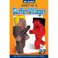 Diary of a Surfer Villager, Book 27: an unofficial Minecraft book