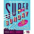 The New York Times Super Sunday Crosswords Volume 15: 50 Sunday Puzzles