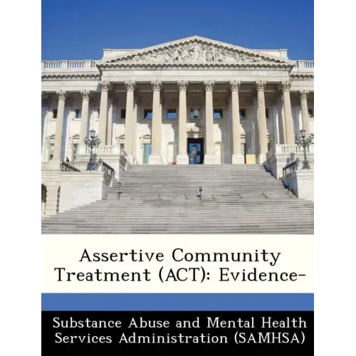 Assertive Community Treatment (ACT): Evidence-