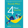 The Four-Hour School Day: How You and Your Kids Can Thrive in the Homeschool Life