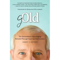 Gold: The Extraordinary Side of Aging Revealed Through Inspiring Conversations