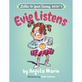 Evie Listens: Listen to Your Tummy Book #1
