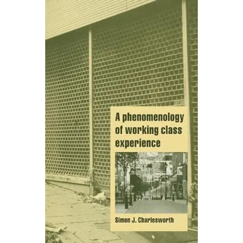 A Phenomenology of Working-Class Experience