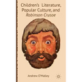 Children's Literature, Popular Culture, and Robinson Crusoe