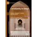 Christianity in Oman: Ibadism, Religious Freedom, and the Church