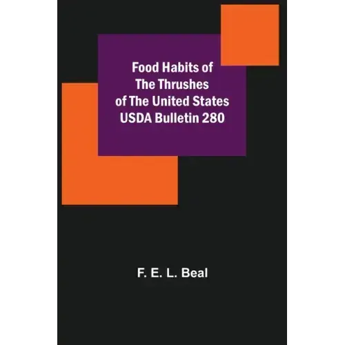 Food Habits of the Thrushes of the United States USDA Bulletin 280