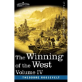 The Winning of the West, Vol. IV (in four volumes): Louisiana and the Northwest, 1791-1807