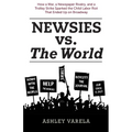 Newsies vs. the World: How a War, a Newspaper Rivalry, and a Trolley Strike Sparked the Child Labor Riot That Ended Up on Broadway