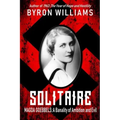 Solitaire: Magda Goebbels: A Banality of Ambition and Evil