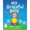 My Grateful Book: Lessons of Gratitude for Young Hearts and Minds