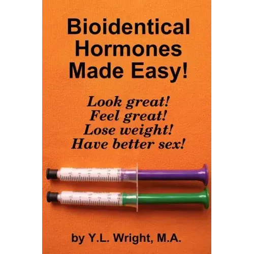 Bioidentical Hormones Made Easy!
