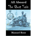 All Aboard The Ghost Train