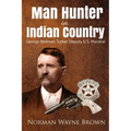 Man Hunter in Indian Country: George Redman Tucker