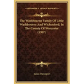 The Washbourne Family of Little Washbourne and Wichenford, in the County of Worcester (1907)