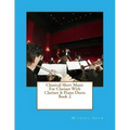 Classical Sheet Music For Clarinet With Clarinet & Piano Duets Book 2: Ten Easy Classical Sheet Music Pieces For Solo Clarinet & Clarinet/Piano Duets